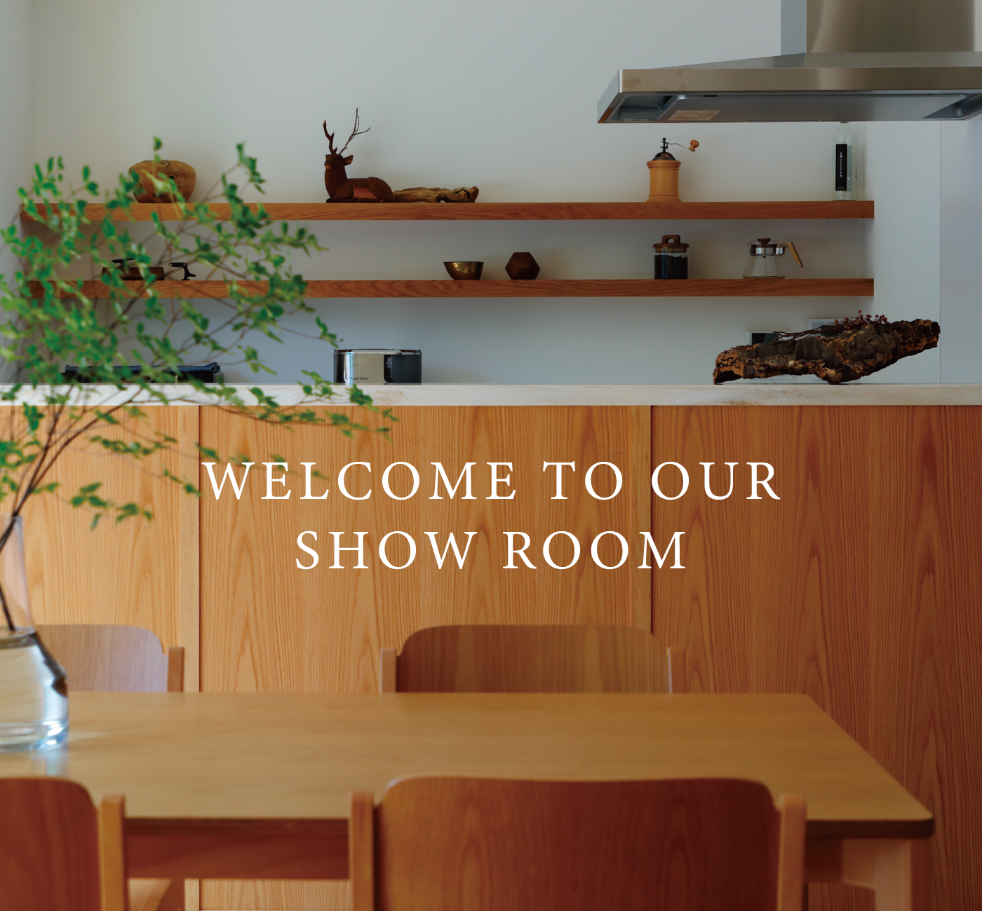 WELCOME TO OUR SHOW ROOM